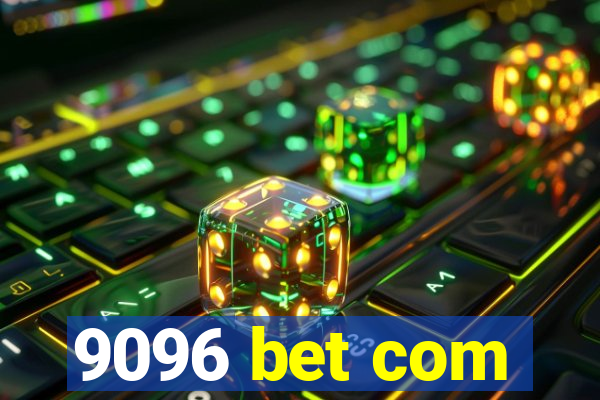 9096 bet com